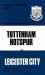 Tottenham Hotspur v Leicester City